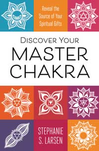 Discover your Master Chakra by Stephanie Larsen