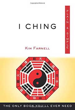 I Ching Plain & Simple by Kim Farnell