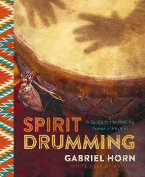 Spirit Drumming by Gabriel Horn
